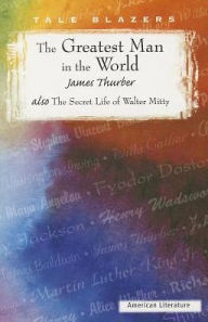 Title: The Greatest Man in the World / The Secret Life of Walter Mitty, Author: James Thurber