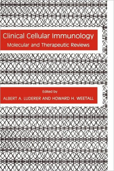 Clinical Cellular Immunology: Molecular and Therapeutic Reviews / Edition 1