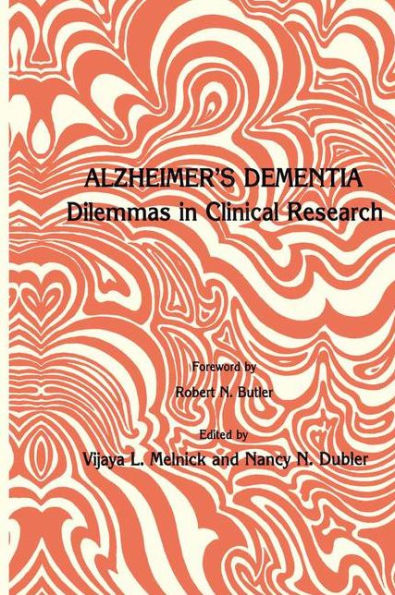 Alzheimer's Dementia: Dilemmas in Clinical Research / Edition 1