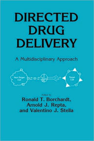 Title: Directed Drug Delivery: A Multidisciplinary Problem, Author: Ronald T. Borchardt