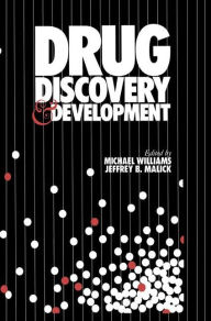 Title: Drug Discovery and Development / Edition 1, Author: Michael Williams