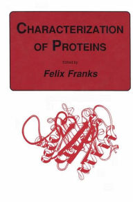 Title: Characterization of Proteins / Edition 1, Author: Felix Franks