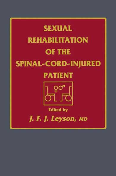 Sexual Rehabilitation of the Spinal-Cord-Injured Patient / Edition 1