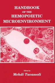 Title: Handbook of the Hemopoietic Microenvironment / Edition 1, Author: Mehdi Tavassoli