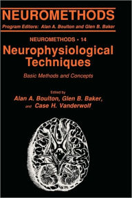 Title: Neurophysiological Techniques: Basic Methods and Concepts / Edition 1, Author: Alan A. Boulton