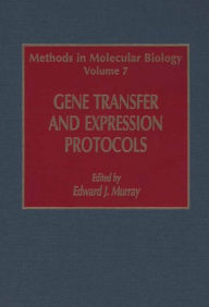 Title: Gene Transfer and Expression Protocols / Edition 1, Author: Edward J. Murray