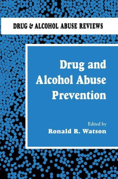 Drug and Alcohol Abuse Prevention / Edition 1