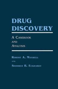 Title: Drug Discovery: A Casebook and Analysis / Edition 1, Author: Robert A. Maxwell