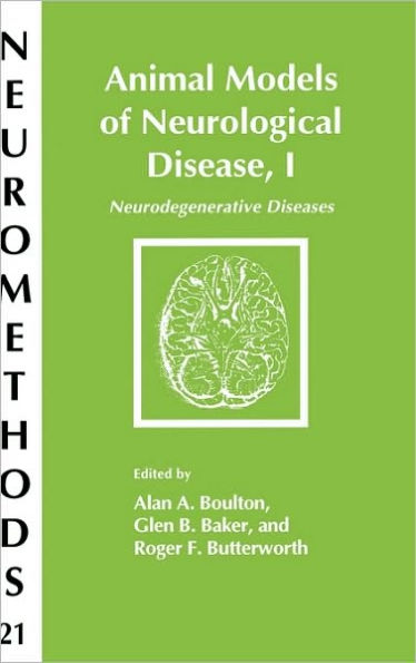 Animal Models of Neurological Disease, I: Neurodegenerative Diseases / Edition 1