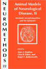 Animal Models of Neurological Disease, II: Metabolic Encephalopathies and Epilepsies / Edition 1