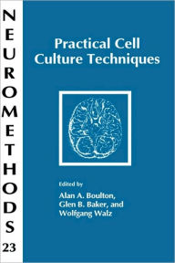 Title: Practical Cell Culture Techniques / Edition 1, Author: Alan A. Boulton