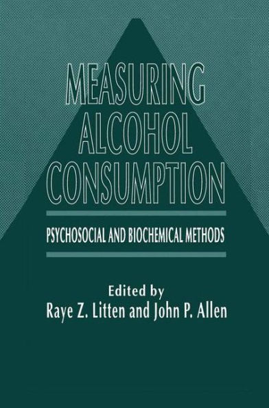 Measuring Alcohol Consumption: Psychosocial and Biochemical Methods / Edition 1