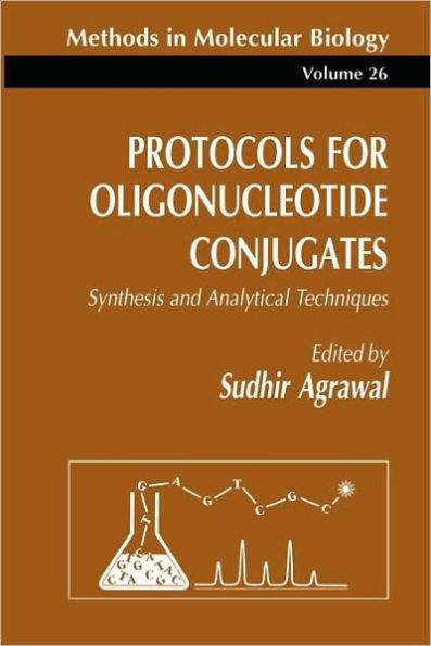 Protocols for Oligonucleotide Conjugates: Synthesis and Analytical Techniques / Edition 1