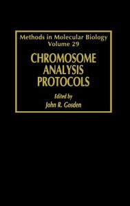 Title: Chromosome Analysis Protocols, Author: John R. Gosden