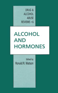 Title: Alcohol and Hormones / Edition 1, Author: Ronald R. Watson