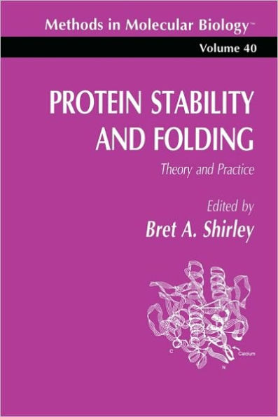 Protein Stability and Folding: Theory and Practice / Edition 1