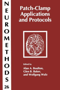 Title: Patch-Clamp Applications and Protocols / Edition 1, Author: Alan A. Boulton