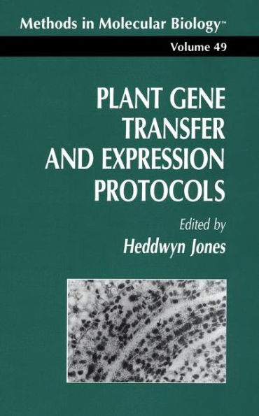 Plant Gene Transfer and Expression Protocols / Edition 1