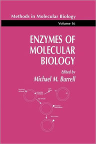 Title: Enzymes of Molecular Biology / Edition 1, Author: Michael M. Burrell