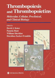 Title: Thrombopoiesis and Thrombopoietins: Molecular, Cellular, Preclinical, and Clinical Biology / Edition 1, Author: David Kuter