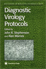 Title: Diagnostic Virology Protocols / Edition 1, Author: John R. Stephenson