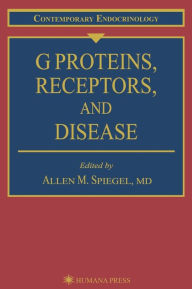 Title: G Proteins, Receptors, and Disease / Edition 1, Author: Allen M. Spiegel