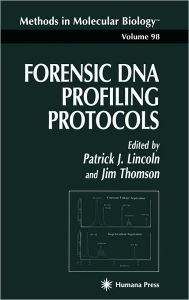 Title: Forensic DNA Profiling Protocols / Edition 1, Author: Patrick J. Lincoln