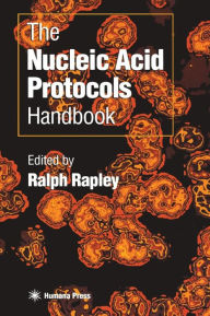 Title: The Nucleic Acid Protocols Handbook, Author: Ralph Rapley