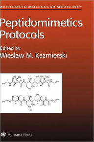 Title: Peptidomimetics Protocols / Edition 1, Author: Wieslaw M. Kazmierski