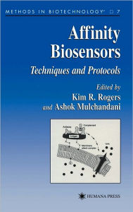 Title: Affinity Biosensors: Techniques and Protocols / Edition 1, Author: Kim Rogers