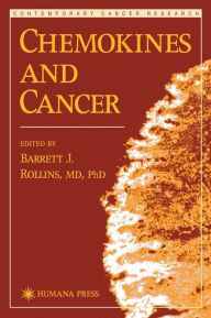 Title: Chemokines and Cancer / Edition 1, Author: Barrett Rollins