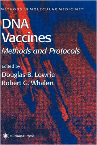 Title: DNA Vaccines: Methods and Protocols / Edition 1, Author: Douglas B. Lowrie