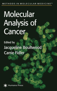 Title: Molecular Analysis of Cancer / Edition 1, Author: Jacqueline Boultwood