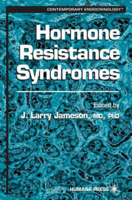 Title: Hormone Resistance Syndromes / Edition 1, Author: J. Larry Jameson