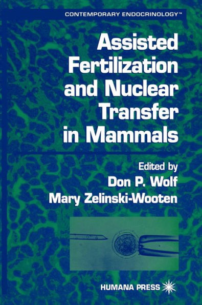 Assisted Fertilization and Nuclear Transfer in Mammals / Edition 1