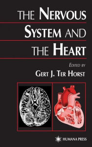 Title: The Nervous System and the Heart / Edition 1, Author: Gert J. Ter Horst