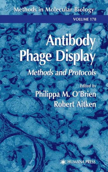 Antibody Phage Display: Methods and Protocols / Edition 1