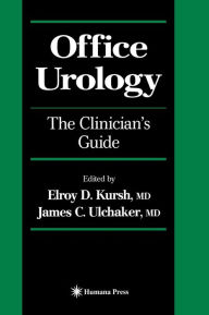 Title: Office Urology: The Clinician's Guide / Edition 1, Author: James C. Ulchaker