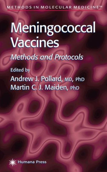 Meningococcal Vaccines: Methods and Protocols / Edition 1