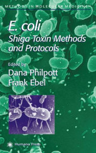 Title: E. coli: Shiga Toxin Methods and Protocols / Edition 1, Author: Dana Philpott