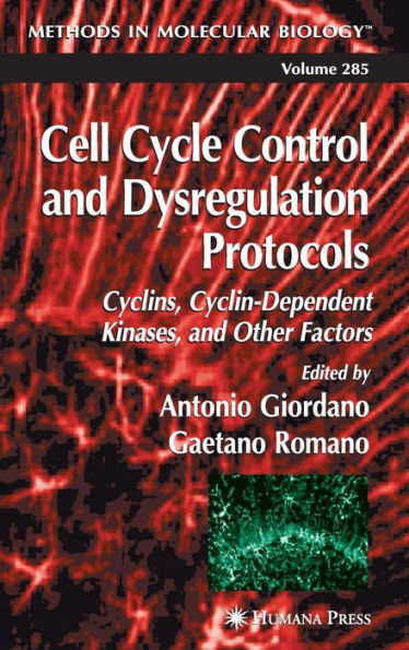 Cell Cycle Control and Dysregulation Protocols / Edition 1