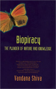 Title: Biopiracy: The Plunder of Nature and Knowledge, Author: Vandana Shiva