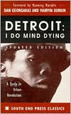 Title: Detroit: I Do Mind Dying: A Study in Urban Revolution (Updated Edition) / Edition 2, Author: Dan Georgakas