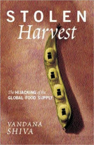 Title: Stolen Harvest: The Hijacking of the Global Food Supply, Author: Vandana Shiva