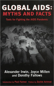 Title: Global AIDS: Myths & Facts / Edition 1, Author: Alexander Irwin