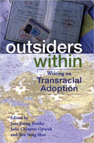 Title: Outsiders Within: Writing on Transracial Adoption, Author: Jane Jeong Trenka