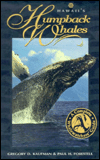 Title: Hawaii's Humpback Whales: A Complete Whalewatchers Guide, Author: Gregory Dean Kaufman