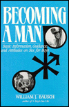 Becoming a Man: Basic Information, Guidance, and Attitudes on Sex for Boys