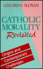 Catholic Morality Revisited