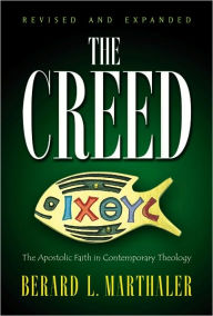 Title: The Creed: The Apostolic Faith in Contemporary Theology / Edition 3, Author: Bernard L. Marthaler